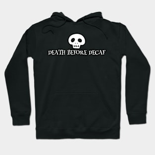 Death Before Decaf Hoodie